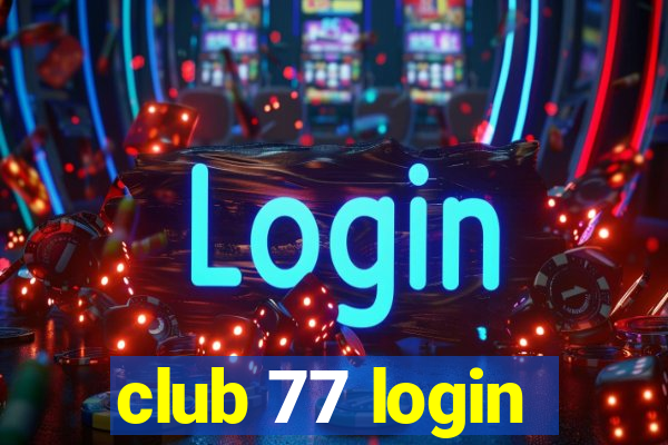 club 77 login